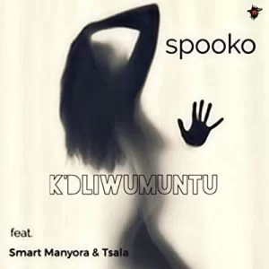 Spooko, K’dliwumuntu, Smart Manyora, Tsala,mp3, download, datafilehost, toxicwap, fakaza, Afro House, Afro House 2019, Afro House Mix, Afro House Music, Afro Tech, House Music