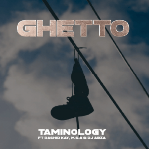 Taminology, Ghetto, Rashid Kay, MSA , DJ ABZA, mp3, download, datafilehost, toxicwap, fakaza, Hiphop, Hip hop music, Hip Hop Songs, Hip Hop Mix, Hip Hop, Rap, Rap Music