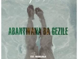 ThackzinDJ, Abantwana Bagezile , Wadijaja, mp3, download, datafilehost, toxicwap, fakaza, House Music, Amapiano, Amapiano 2019, Amapiano Mix, Amapiano Music, House Music