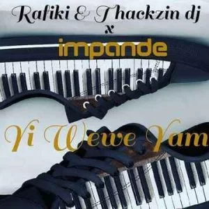 Thackzindj, Rafiki, Yi Wewe Yami Le, Impande, mp3, download, datafilehost, toxicwap, fakaza, House Music, Amapiano, Amapiano 2019, Amapiano Mix, Amapiano Music, House Music