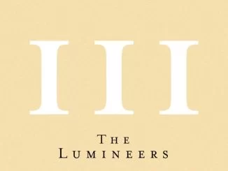 The Lumineers, III, download ,zip, zippyshare, fakaza, EP, datafilehost, album, Pop Music, Pop, Afro-Pop, Alternative, Indie Folk