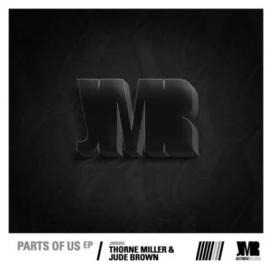 Thorne Miller, Jude Brown, Parts Of Us, download ,zip, zippyshare, fakaza, EP, datafilehost, album, Deep House Mix, Deep House, Deep House Music, Deep Tech, Afro Deep Tech, House Music
