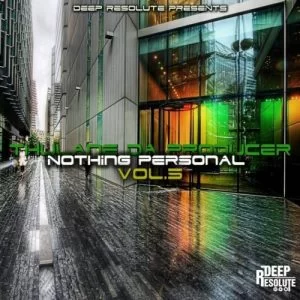 Thulane Da Producer, Nothing Personal Vol. 5, download ,zip, zippyshare, fakaza, EP, datafilehost, album, Deep House Mix, Deep House, Deep House Music, Deep Tech, Afro Deep Tech, House Music
