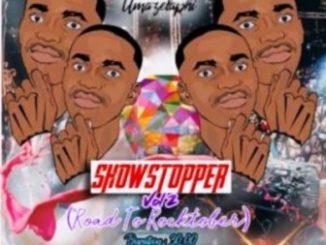 Toolz Umazelaphi, ShowStopper Vol. 2, Road to Rocktober, mp3, download, datafilehost, toxicwap, fakaza, Gqom Beats, Gqom Songs, Gqom Music, Gqom Mix, House Music