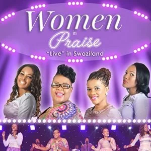 Various Artists, Women in Praise Vol. 3 (Live In Swaziland), Women in Praise, download ,zip, zippyshare, fakaza, EP, datafilehost, album, Gospel Songs, Gospel, Gospel Music, Christian Music, Christian Songs