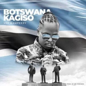 Vee Mampeezy, Botswana Kagiso, mp3, download, datafilehost, toxicwap, fakaza, Afro House, Afro House 2019, Afro House Mix, Afro House Music, Afro Tech, House Music