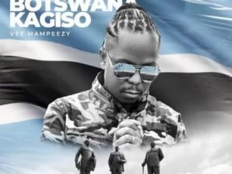 Vee Mampeezy, Botswana Kagiso, mp3, download, datafilehost, toxicwap, fakaza, Afro House, Afro House 2019, Afro House Mix, Afro House Music, Afro Tech, House Music