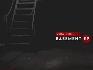 Vida-soul, Basement, download ,zip, zippyshare, fakaza, EP, datafilehost, album, Afro House, Afro House 2019, Afro House Mix, Afro House Music, Afro Tech, House Music