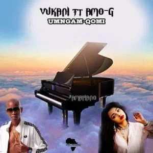 Vukani, Umngam qomi, Amo-G, mp3, download, datafilehost, toxicwap, fakaza, House Music, Amapiano, Amapiano 2019, Amapiano Mix, Amapiano Music, House Music