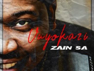 Zain SA, Vuyokazi, download ,zip, zippyshare, fakaza, EP, datafilehost, album, Afro House, Afro House 2019, Afro House Mix, Afro House Music, Afro Tech, House Music