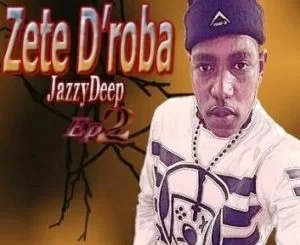 Zete D’roba, Tsamaiso Madlanki, Jazzy Deep Vocal Mix, Man Malaya, mp3, download, datafilehost, toxicwap, fakaza, Afro House, Afro House 2019, Afro House Mix, Afro House Music, Afro Tech, House Music