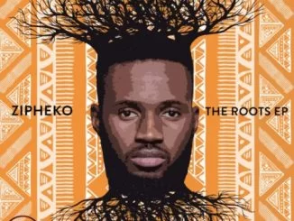 ZiPheko, The Roots, download ,zip, zippyshare, fakaza, EP, datafilehost, album, Soulful House Mix, Soulful House, Soulful House Music, House Music