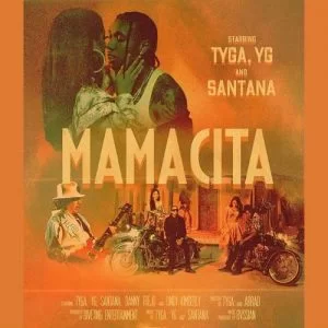Tyga, YG, Santana, Mamacita , mp3, download, datafilehost, toxicwap, fakaza, Hiphop, Hip hop music, Hip Hop Songs, Hip Hop Mix, Hip Hop, Rap, Rap Music