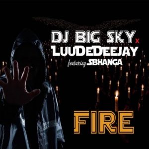 DJ BigSky, LuuDeDeejay , Fire, Sbhanga, mp3, download, datafilehost, toxicwap, fakaza, House Music, Amapiano, Amapiano 2019, Amapiano Mix, Amapiano Music, House Music