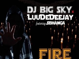 DJ BigSky, LuuDeDeejay , Fire, Sbhanga, mp3, download, datafilehost, toxicwap, fakaza, House Music, Amapiano, Amapiano 2019, Amapiano Mix, Amapiano Music, House Music