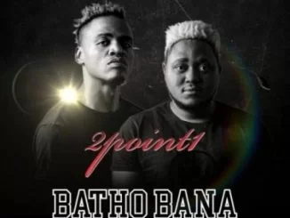 2Point1 , Batho Bana, Acapella, Butana, Phlyvocals , Berita M, mp3, download, datafilehost, toxicwap, fakaza, Afro House, Afro House 2019, Afro House Mix, Afro House Music, Afro Tech, House Music