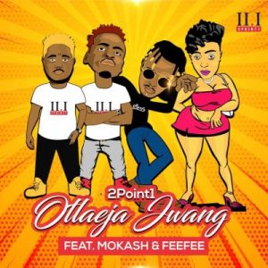 2Point1, Otlaeja Jwang, Mokash D’mera, FeeFee, mp3, download, datafilehost, toxicwap, fakaza, Afro House, Afro House 2019, Afro House Mix, Afro House Music, Afro Tech, House Music