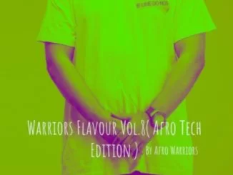Afro Warriors, Warriors Flavour Vol.8, Afro Tech Edition, mp3, download, datafilehost, toxicwap, fakaza, Afro House, Afro House 2019, Afro House Mix, Afro House Music, Afro Tech, House Music