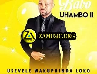 Babo, Uhambo II Usevele Wakuphinda Loko, Uhambo II, Usevele Wakuphinda Loko, download ,zip, zippyshare, fakaza, EP, datafilehost, album, Gospel Songs, Gospel, Gospel Music, Christian Music, Christian Songs