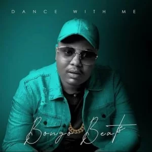 Bongo Beats, Dance with Me, download ,zip, zippyshare, fakaza, EP, datafilehost, album, Afro House, Afro House 2019, Afro House Mix, Afro House Music, Afro Tech, House Music