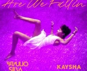 Braulio Silvam, Kaysha, Are We Fallin, mp3, download, datafilehost, toxicwap, fakaza, Afro House, Afro House 2019, Afro House Mix, Afro House Music, Afro Tech, House Music