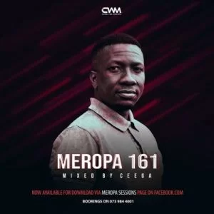 Ceega , Meropa 161, 100% Local, mp3, download, datafilehost, toxicwap, fakaza, Afro House, Afro House 2019, Afro House Mix, Afro House Music, Afro Tech, House Music