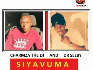 Charmza The Dj, Dr Selby, Siyavuma, mp3, download, datafilehost, toxicwap, fakaza, Afro House, Afro House 2019, Afro House Mix, Afro House Music, Afro Tech, House Music