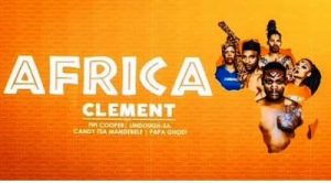 Clement, Africa, Fifi Cooper, Lindough, Candy, Papa Ghost, mp3, download, datafilehost, toxicwap, fakaza, Afro House, Afro House 2019, Afro House Mix, Afro House Music, Afro Tech, House Music