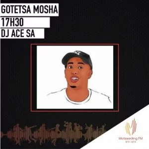 DJ Ace, Gotetsa Mosha, Sweet Piano Mix, mp3, download, datafilehost, toxicwap, fakaza, House Music, Amapiano, Amapiano 2019, Amapiano Mix, Amapiano Music, House Music