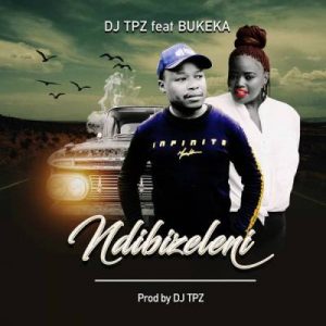 DJ TPZ, Ndibizeleni, Bukeka, mp3, download, datafilehost, toxicwap, fakaza, Afro House, Afro House 2019, Afro House Mix, Afro House Music, Afro Tech, House Music