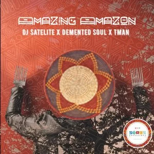 Demented Soul, Tman, DJ Satelite, Amazing Amazon, Original Mix, mp3, download, datafilehost, toxicwap, fakaza, Afro House, Afro House 2019, Afro House Mix, Afro House Music, Afro Tech, House Music
