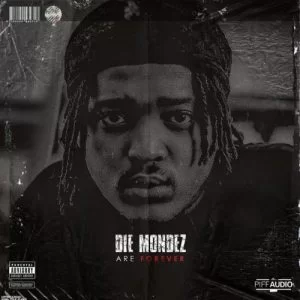 Die Mondez, Are Forever, Cover Artwork, Tracklist, download ,zip, zippyshare, fakaza, EP, datafilehost, album, Hiphop, Hip hop music, Hip Hop Songs, Hip Hop Mix, Hip Hop, Rap, Rap Music