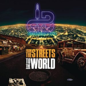 Distruction Boyz, From The Streets To The World, download ,zip, zippyshare, fakaza, EP, datafilehost, album, Gqom Beats, Gqom Songs, Gqom Music, Gqom Mix, House Music