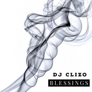 Dj Clizo, Blessings Pt. 2, mp3, download, datafilehost, toxicwap, fakaza, Afro House, Afro House 2019, Afro House Mix, Afro House Music, Afro Tech, House Music