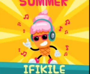Dj Zedaz, Summer Ifikile, mp3, download, datafilehost, toxicwap, fakaza, Afro House, Afro House 2019, Afro House Mix, Afro House Music, Afro Tech, House Music