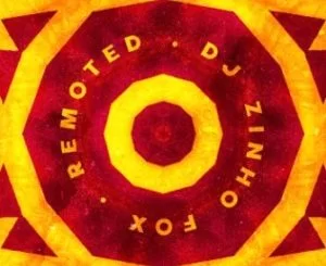 Dj Zinho Fox, Remoted, Original Mix,, mp3, download, datafilehost, toxicwap, fakaza, Afro House, Afro House 2019, Afro House Mix, Afro House Music, Afro Tech, House Music