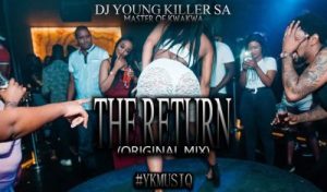 Dj young killer SA, The Return, Islolo, mp3, download, datafilehost, toxicwap, fakaza, Afro House, Afro House 2019, Afro House Mix, Afro House Music, Afro Tech, House Music