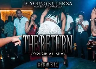 Dj young killer SA, The Return, Islolo, mp3, download, datafilehost, toxicwap, fakaza, Afro House, Afro House 2019, Afro House Mix, Afro House Music, Afro Tech, House Music