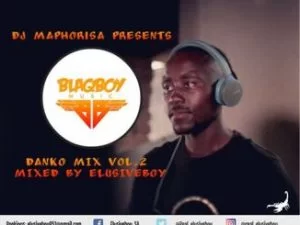 Dj Maphorisa, Danko Mix Vol.2, Guest Mix By Elusiveboy SA, mp3, download, datafilehost, toxicwap, fakaza, Afro House, Afro House 2019, Afro House Mix, Afro House Music, Afro Tech, House Music