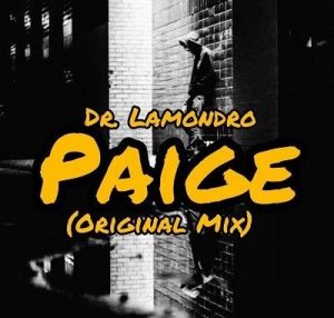Dr. Lamondro, Paige , Original Mix, mp3, download, datafilehost, toxicwap, fakaza, Afro House, Afro House 2019, Afro House Mix, Afro House Music, Afro Tech, House Music