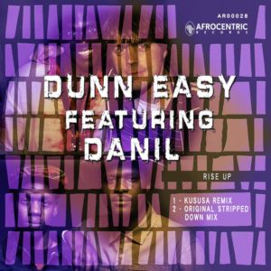 Dunn Easy, Danil, Rise Up, Kususa Remix, mp3, download, datafilehost, toxicwap, fakaza, Afro House, Afro House 2019, Afro House Mix, Afro House Music, Afro Tech, House Music