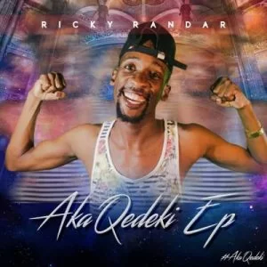 Ricky Randar, Akaqedeki, download ,zip, zippyshare, fakaza, EP, datafilehost, album, Afro House, Afro House 2019, Afro House Mix, Afro House Music, Afro Tech, House Music