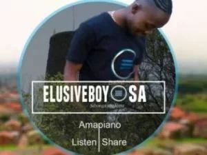 Elusiveboy SA, BlaqBoi , riginal Mix, mp3, download, datafilehost, toxicwap, fakaza, House Music, Amapiano, Amapiano 2019, Amapiano Mix, Amapiano Music, House Music