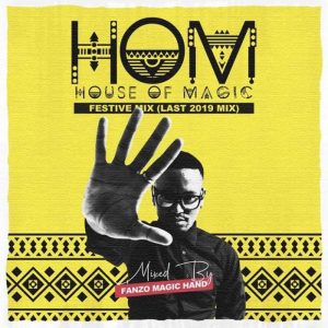 Fanzo Magic-Hand, H.O.M 26, Festive Mix, mp3, download, datafilehost, toxicwap, fakaza, Afro House, Afro House 2019, Afro House Mix, Afro House Music, Afro Tech, House Music