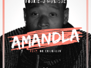 Fourie-J Musique, Amandla , Dr Craigaluv, mp3, download, datafilehost, toxicwap, fakaza, House Music, Amapiano, Amapiano 2019, Amapiano Mix, Amapiano Music, House Music