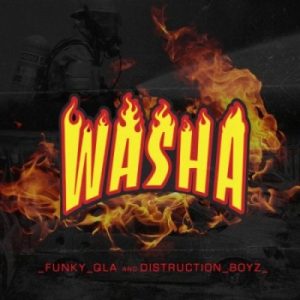 Funky Qla, Washa, Distruction Boyz, mp3, download, datafilehost, toxicwap, fakaza, Gqom Beats, Gqom Songs, Gqom Music, Gqom Mix, House Music