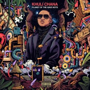 Khuli Chana, Chicco. mp3, download, datafilehost, toxicwap, fakaza, Hiphop, Hip hop music, Hip Hop Songs, Hip Hop Mix, Hip Hop, Rap, Rap Music