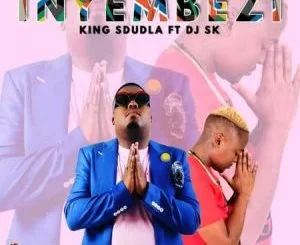 King Sdudla, Inyembezi, DJ SK, mp3, download, datafilehost, toxicwap, fakaza, Afro House, Afro House 2019, Afro House Mix, Afro House Music, Afro Tech, House Music