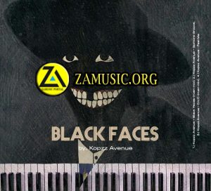 Kopzz Avenue, Black Faces, download ,zip, zippyshare, fakaza, EP, datafilehost, album, House Music, Amapiano, Amapiano 2019, Amapiano Mix, Amapiano Music