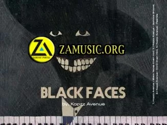 Kopzz Avenue, Black Faces, download ,zip, zippyshare, fakaza, EP, datafilehost, album, House Music, Amapiano, Amapiano 2019, Amapiano Mix, Amapiano Music